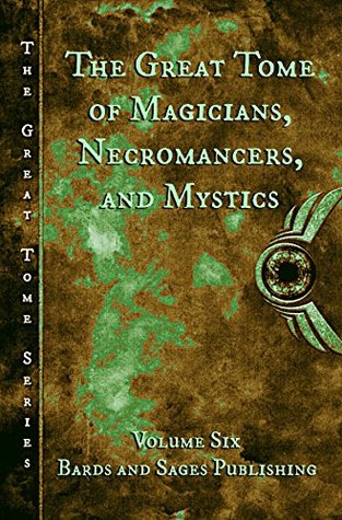 Read Online The Great Tome of Magicians, Necromancers, and Mystics (The Great Tome Series #6) - Julie Ann Dawson | PDF