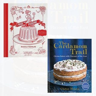 Read Pride and Pudding and The Cardamom Trail 2 Books Bundle Collection - The History of British Puddings, Savoury and Sweet, Chetna Bakes with Flavours of the East - Regula Ysewijn | ePub