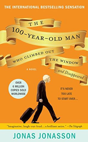 Full Download The 100-Year-Old Man Who Climbed Out the Window and Disappeared - Jonas Jonasson file in PDF