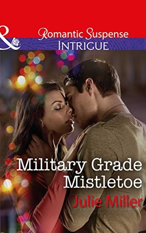 Read Military Grade Mistletoe (The Precinct, Book 9) / Protector's Instinct (Omega Sector: Under Siege, Book 2) (Mills & Boon Intrigue) (The Precinct, Book 9) - Julie Miller | PDF