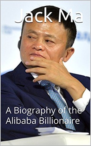 Read Jack Ma: A Biography of the Alibaba Billionaire - Ryan Gardner | ePub