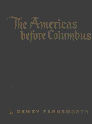 Read The Americas before Columbus. (LC History-America-E) - Dewey Farnsworth | ePub