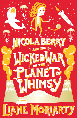 Read Online Nicola Berry and The Wicked War on the Planet of Whimsy - Liane Moriarty file in PDF