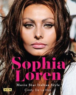 Read Sophia Loren (Turner Classic Movies): Movie Star Italian Style - Cindy De La Hoz | PDF