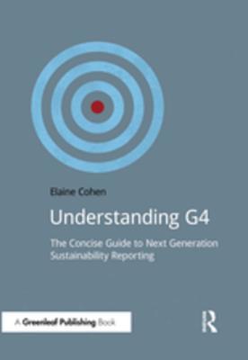 Read Understanding G4: The Concise Guide to Next Generation Sustainability Reporting - Elaine Cohen file in ePub