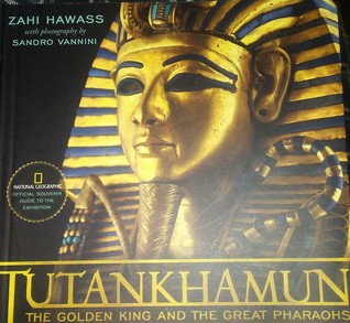 Read Tutankhamun The Golden King and the Great Pharaohs - Zahi Hawass file in PDF