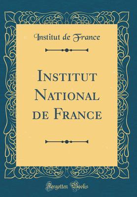 Download Institut National de France (Classic Reprint) - Institut de France | PDF