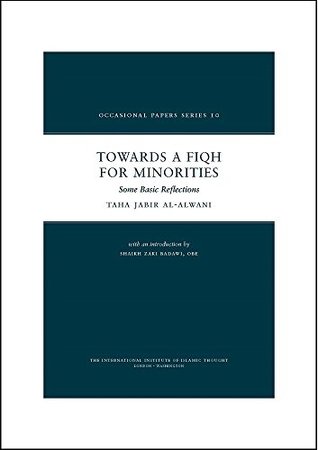 Full Download Towards a Fiqh for Minorities: Some Basic Reflections (Occasional Paper) - Taha Jabir Al-Alwani | PDF