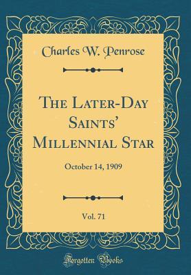Download The Later-Day Saints' Millennial Star, Vol. 71: October 14, 1909 (Classic Reprint) - Charles W Penrose | ePub