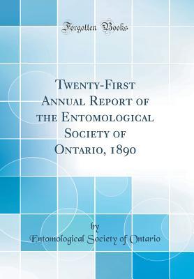 Read Online Twenty-First Annual Report of the Entomological Society of Ontario, 1890 (Classic Reprint) - Entomological Society of Ontario | ePub