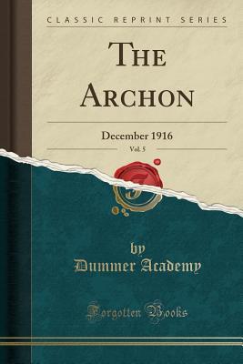 Download The Archon, Vol. 5: December 1916 (Classic Reprint) - Dummer Academy file in ePub