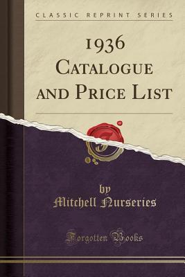 Download 1936 Catalogue and Price List (Classic Reprint) - Mitchell Nurseries file in ePub