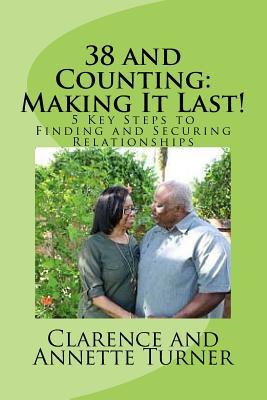 Read 38 and Counting: Making It Last!: 5 Key Steps to Finding and Securing Relationships - Clarence E Turner file in ePub