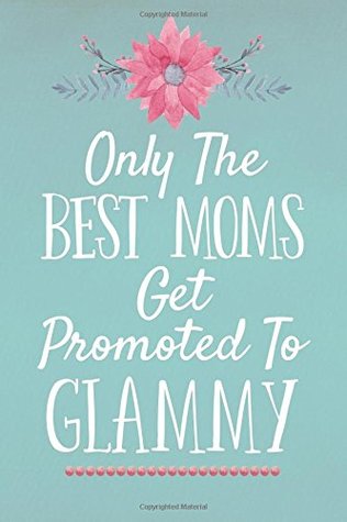 Read Only The Best Moms Get Promoted To Glammy (6x9 Journal): Lined Writing Notebook, 120 Pages – Teal with Pink Watercolor Flowers -  file in ePub