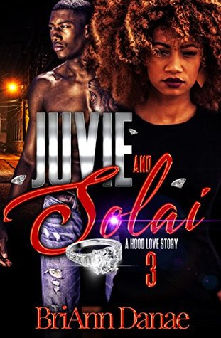 Read Juvie & Solai: A Hood Love Story 3 (Juvie & Solai ) - BriAnn Danae | ePub