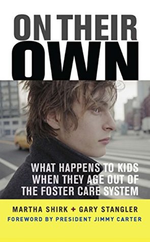 Full Download On Their Own: What Happens to Kids When They Age Out of the Foster Care System - Martha Shirk | PDF