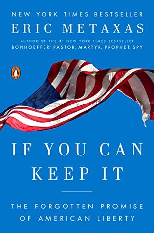Read If You Can Keep It: The Forgotten Promise of American Liberty - Eric Metaxas file in PDF