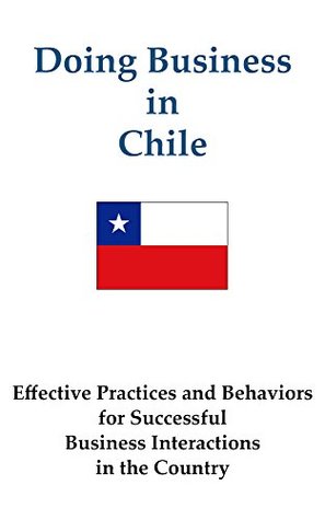 Full Download Doing Business in Chile (Doing Business in  Book 7) - Lothar Katz | ePub