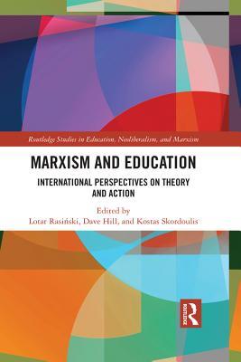 Read Online Marxism and Education: International Perspectives on Theory and Action - Lotar Rasiński | PDF