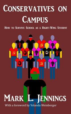 Read Conservatives on Campus: How to Survive as a Right-Wing Student - Mark L Jennings | PDF