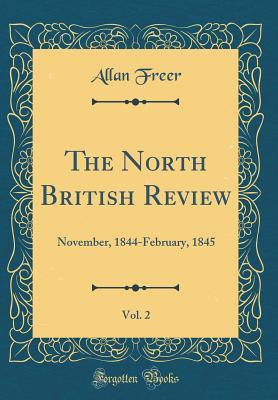 Read The North British Review, Vol. 2: November, 1844-February, 1845 (Classic Reprint) - Allan Freer | PDF