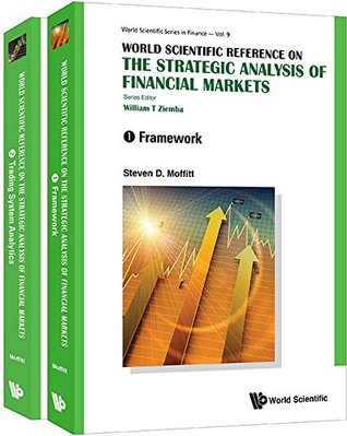 Read The Strategic Analysis of Financial Markets:(In 2 Volumes)Volume 1: FrameworkVolume 2: Trading System Analytics (World Scientific Series in Finance) - Timothy Noel | PDF