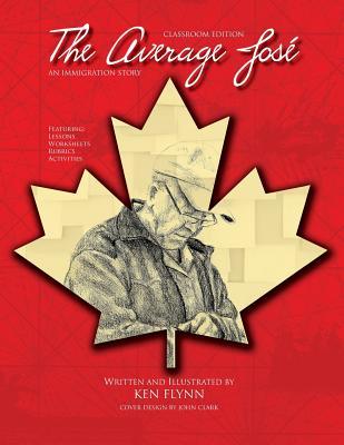 Full Download The Average Jose: An Immigration Story: Classroom Edition - Ken Flynn file in PDF