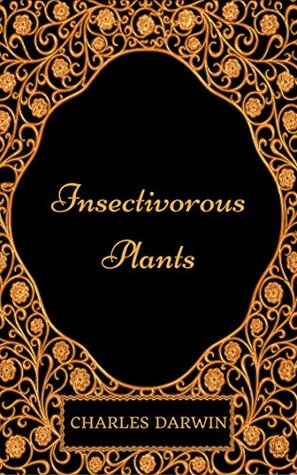 Full Download Insectivorous Plants : By Charles Darwin - Illustrated - Charles Darwin | PDF