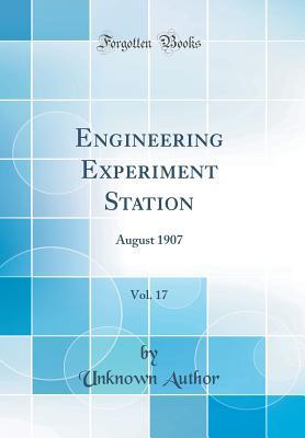 Full Download Engineering Experiment Station, Vol. 17: August 1907 (Classic Reprint) - Unknown | ePub