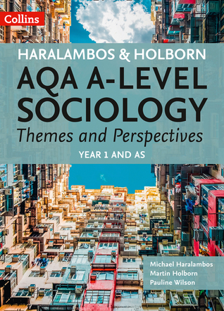 Download Haralambos and Holborn – AQA A Level Sociology Themes and Perspectives: Year 1 and AS - Michael Haralambos | ePub