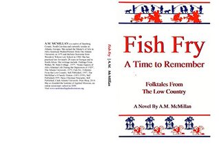 Download FISH FRY: A TIME TO REMEMBER: FOLK TAKES FROM THE LOW COUNTRY - Angelia McMillan file in ePub