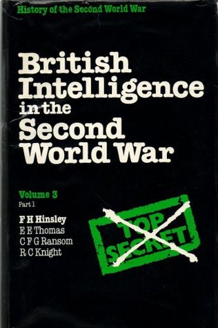Read British Intelligence in the Second World War: Its Influence on Strategy and Operations: Vol 3 Part 1 (History of the Second World War) - F. H. Hinsley | ePub