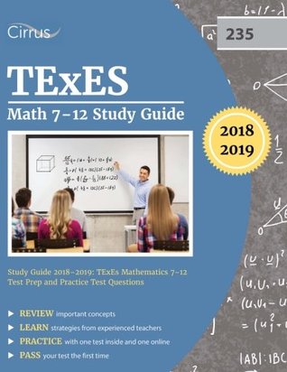 Download TExES Math 7-12 Study Guide 2018-2019: TExES Mathematics 7-12 Test Prep and Practice Test Questions - TExES Exam Prep Team | ePub