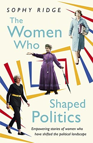 Download The Women Who Shaped Politics: Empowering stories of women who have shifted the political landscape - Sophy Ridge file in PDF