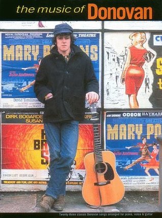 Full Download The music of Donovan: Twenty-three classic Donovan songs arranged for piano, voice & guitar - Donovan Leitch file in ePub