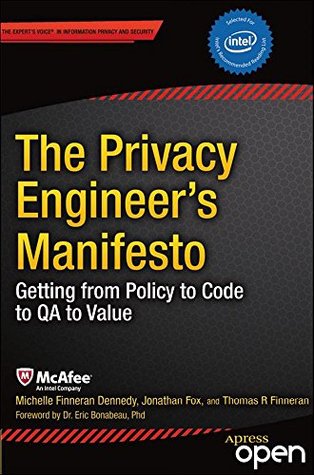 Read The Privacy Engineer's Manifesto: Getting from Policy to Code to QA to Value - Michelle Finneran Dennedy | PDF