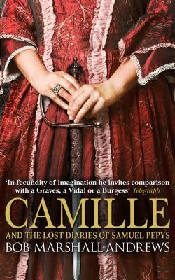 Read Online Camille: And the Lost Diaries of Samuel Pepys - Bob Marshall-Andrews | ePub