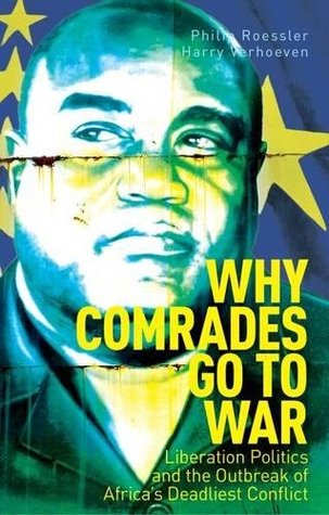Download Why Comrades Go to War: Liberation Politics and the Outbreak of Africa's Deadliest Conflict - Harry Verhoeven | ePub