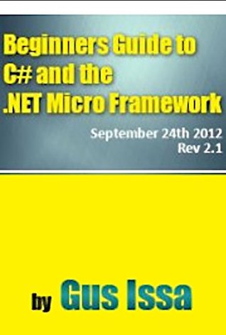 Download Beginners Guide to C# and the .NET Micro Framework - Gus Issa | PDF