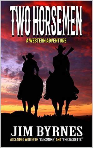 Read Online Two Horsemen: A Western Adventure: From One of the Writers of the Gunsmoke TV Series - Jim Byrnes | ePub