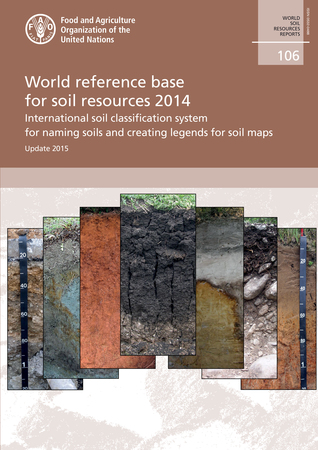 Read World Reference Base for Soil Resources 2014: International Soil Classification System for Naming Soils and Creating Legends for Soil Maps – Updated 2015 - Food and Agriculture Organization of the United Nations | PDF