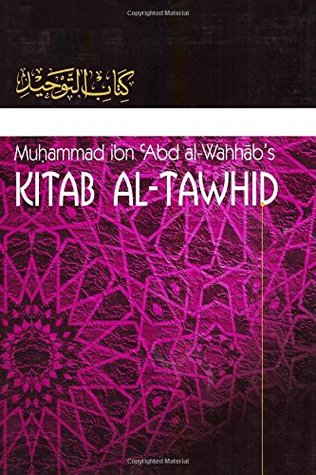 Read Online Kitaab At-Tawheed: The Book of Tawheed: [original Version's English Translation] - Muhammad ibn Abdul-Wahhaab | PDF