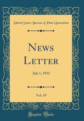 Full Download News Letter, Vol. 19: July 1, 1932 (Classic Reprint) - United States Bureau of Plan Quarantine file in PDF