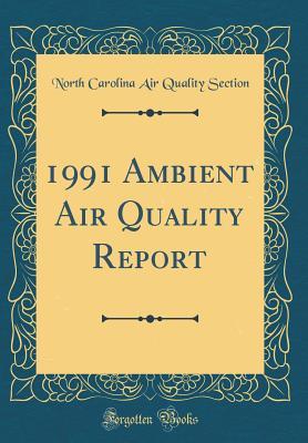 Read Online 1991 Ambient Air Quality Report (Classic Reprint) - North Carolina Air Quality Section | ePub