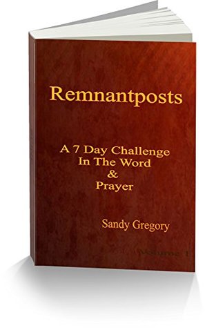 Full Download Remnantposts: A 7 Day Challenge In The Word & Prayer - Sandra Gregory file in PDF