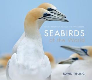 Download Seabirds of the World: Secret Realm of the Oceans' Wanderers - David Tipling | ePub