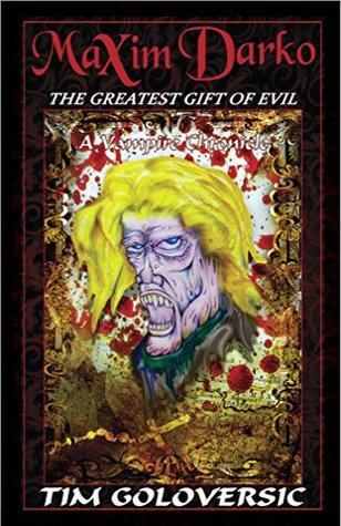 Download Maxim Darko The Greatest Gift of Evil: A Vampire Chronicle - Tim Goloversic | ePub