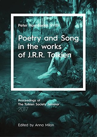 Full Download Poetry and Song in the works of J.R.R. Tolkien: Peter Roe Series XVIII - Anna Milon | PDF