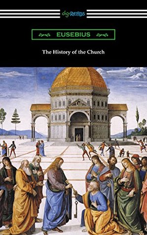 Read The History of the Church (Translated by Arthur Cushman McGiffert) - Eusebius | ePub