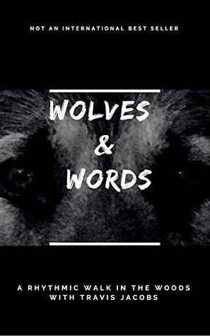 Download Wolves and Words: A Rhythmic Walk in the Woods with Travis Jacobs - Travis Jacobs file in ePub